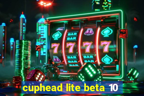 cuphead lite beta 10